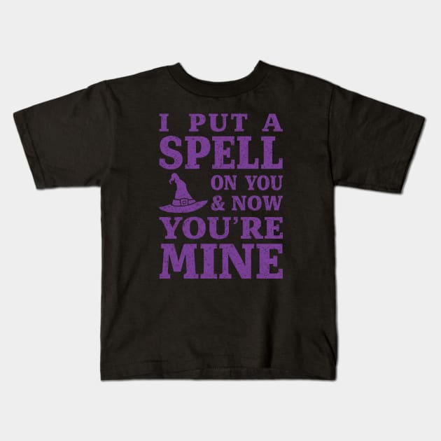 I Put a Spell on You and Now You're Mine - Purple Kids T-Shirt by HalloweenTown